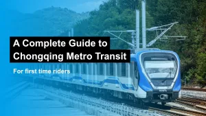Chongqing Metro Transit System Complete Visitor Guide